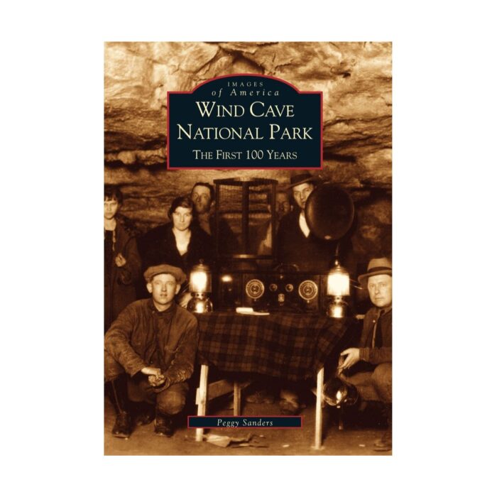 Wind Cave - The First 100 Years, Images of America Series