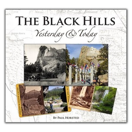 Black Hills Yesterday & Today by Paul Horsted