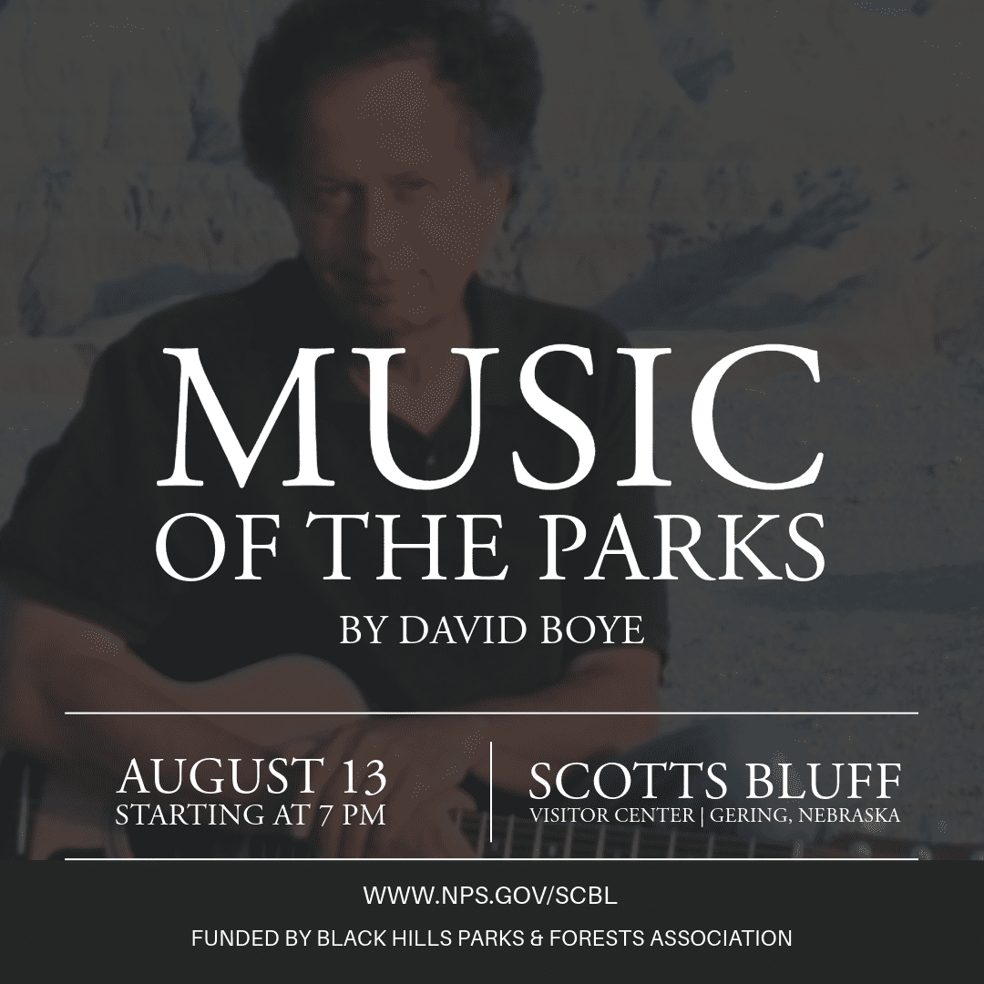 David Boye with guitar; text reads “Music of the Parks by David Boye, August 13 starting at 7 PM, Scotts Bluff Visitor Center, Gering, Nebraska, www.nps.gov/scbl, funded by Black Hills Parks & Forests Association.”